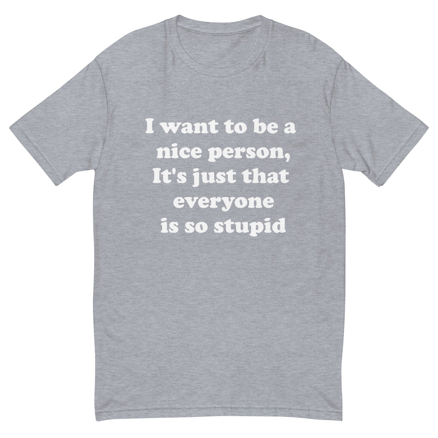 People are stupid men's T-shirt