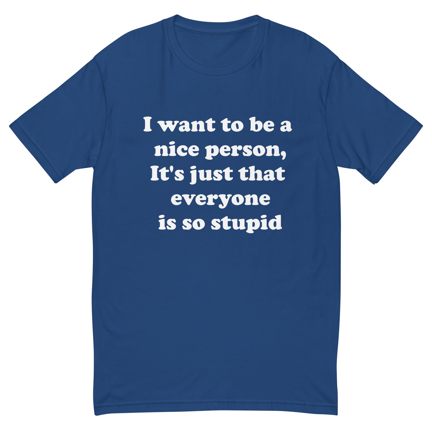 People are stupid men's T-shirt