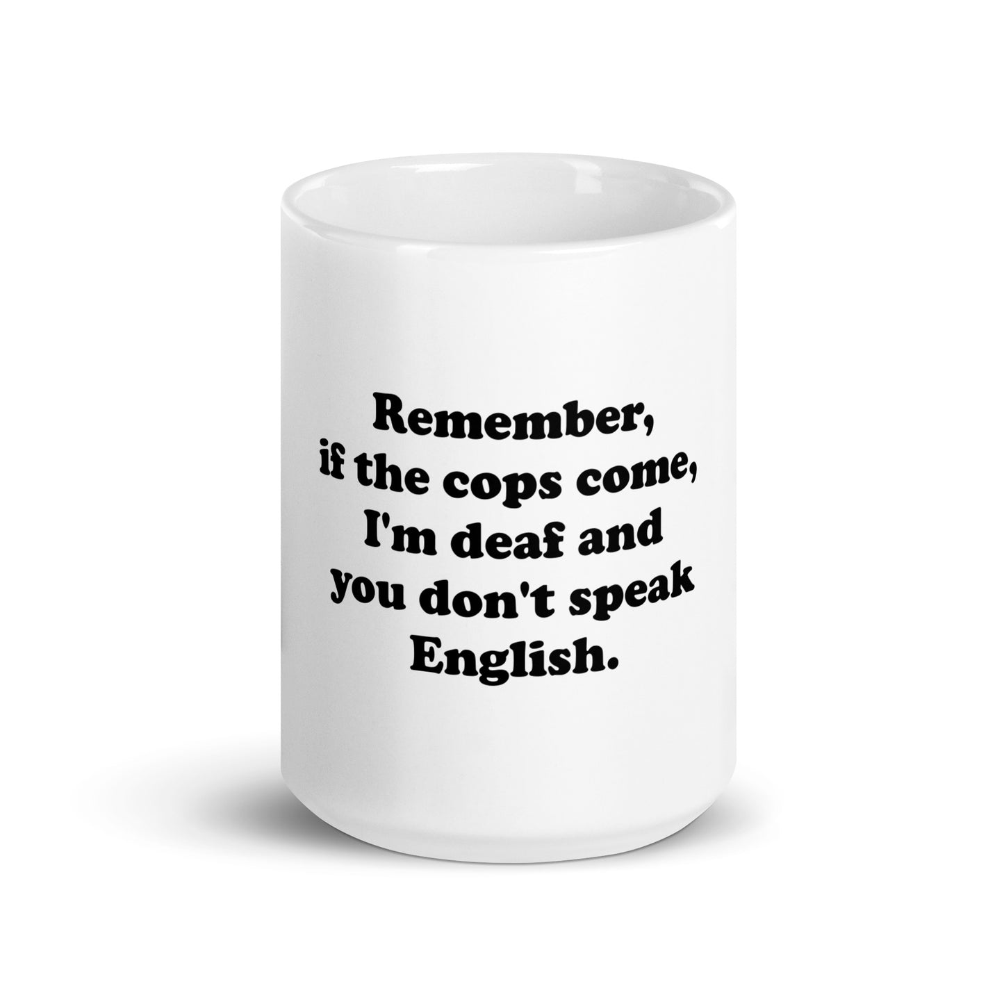 I'm deaf, and you don't speak English mug.
