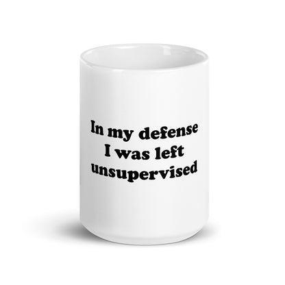 In my defense, I was left unsupervised mug